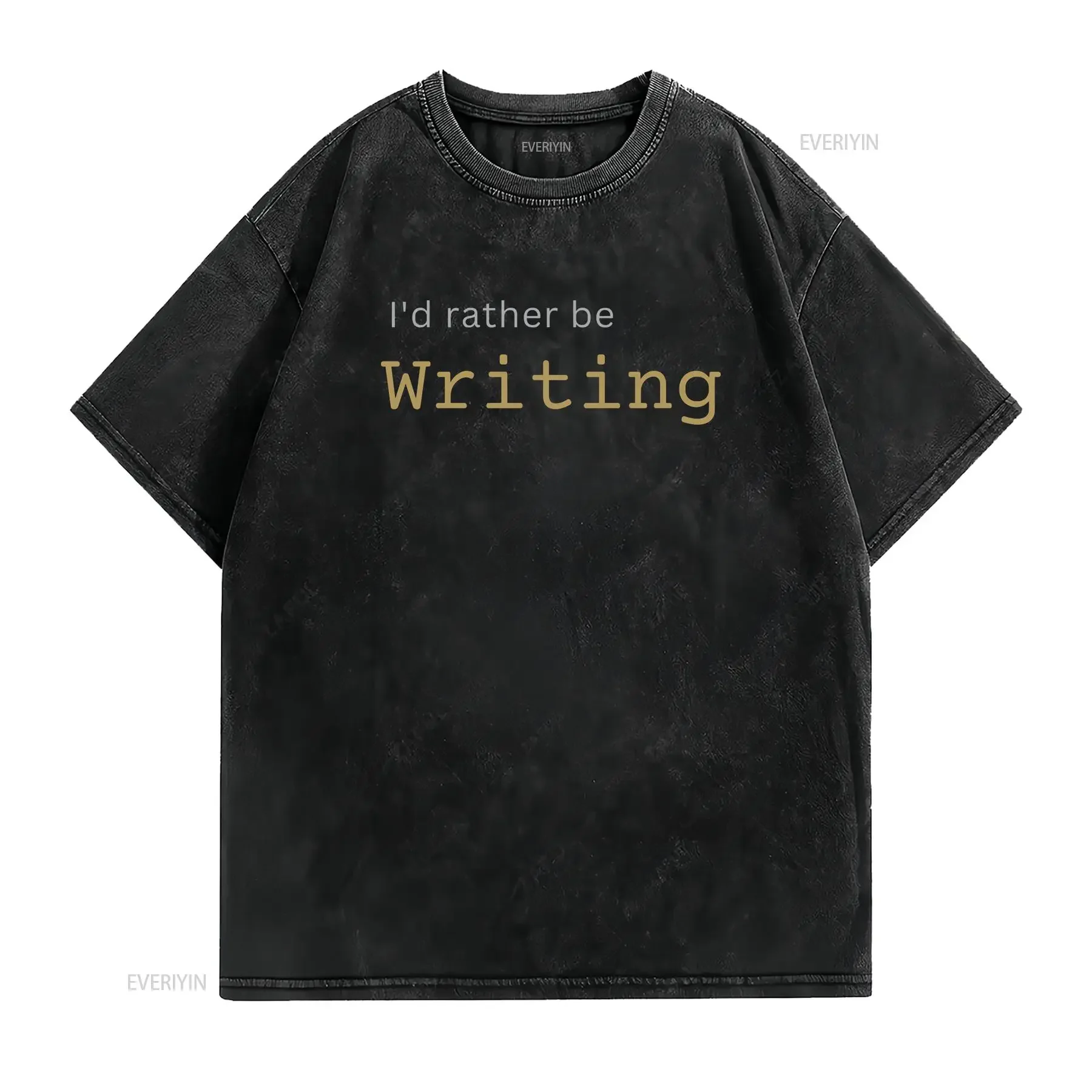 I'd Rather be Writing T Shirt Writers for Him or Her Authors Likes to Write Poet Journalist vintage Washed graphic Comfortable