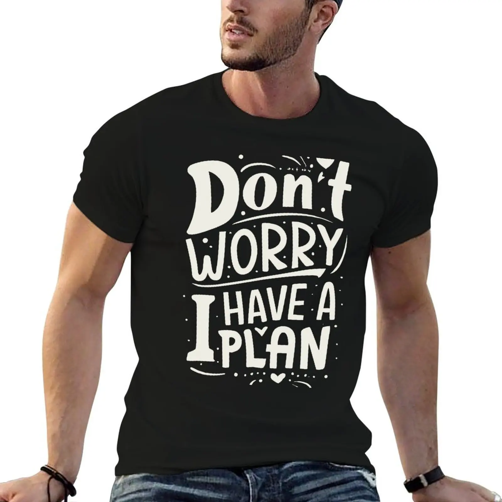 Optimistic Assurance : Ne vous inquiétez pas, j'ai un plan - T-shirt décontracté à manches courtes style streetwear avec motif artistique