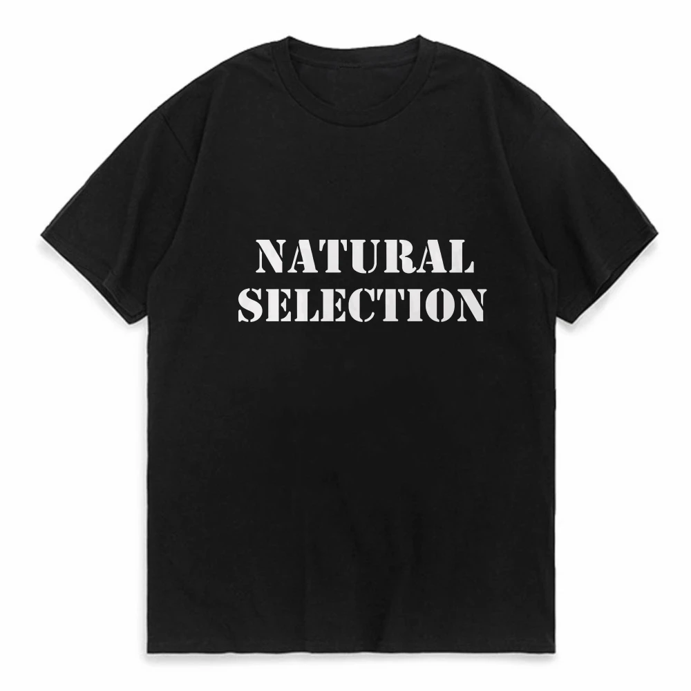 

Natural Selection print Graphic Men T-Shirt summer Streetwear Short Sleeve tees fashion Casual O-Neck Hipster Style t shirt