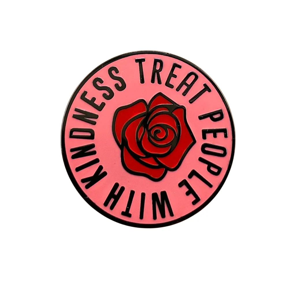Rose Treat People With Kindness-Pin esmaltado con cita divertida, broche con insignia, alfileres feministas para niños, regalos bonitos para profesores