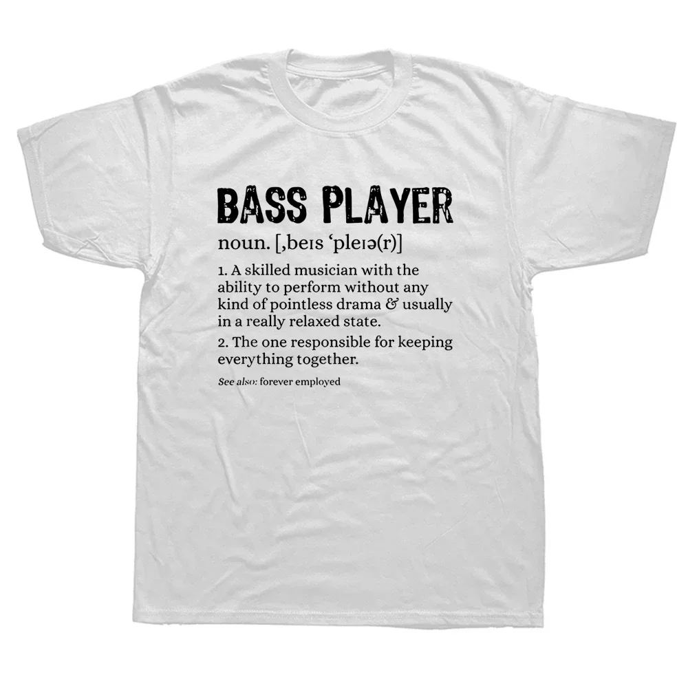 Bass Player Definition Bassist Gift for Musicians T Shirts Graphic Streetwear Short Sleeve Birthday Gifts Summer Style T-shirt