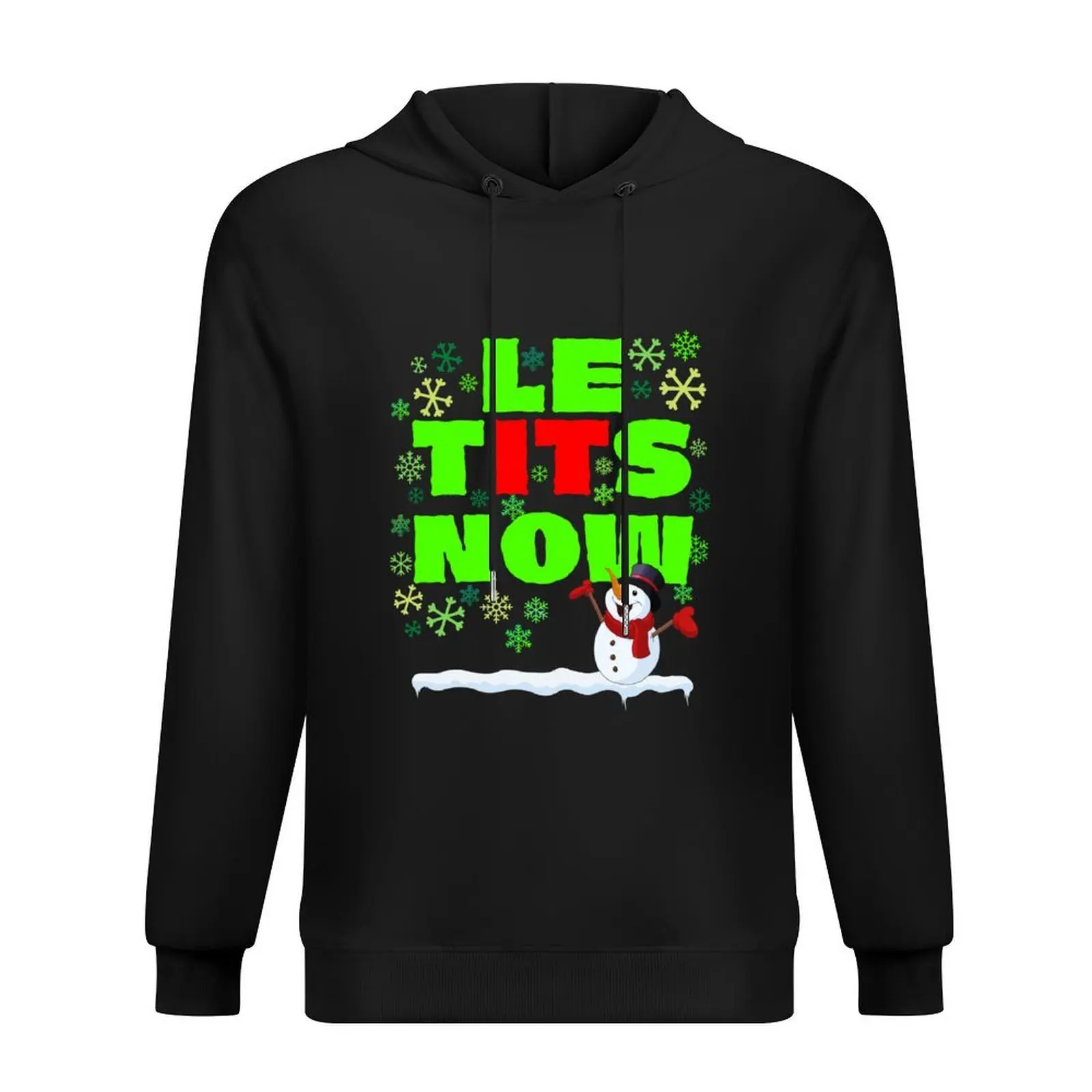 

Le Tits Now - Let It Snow Naughty Funny Sarcastic Irony Christmas Humor Hoodie men's winter sweater men wear hoodie man