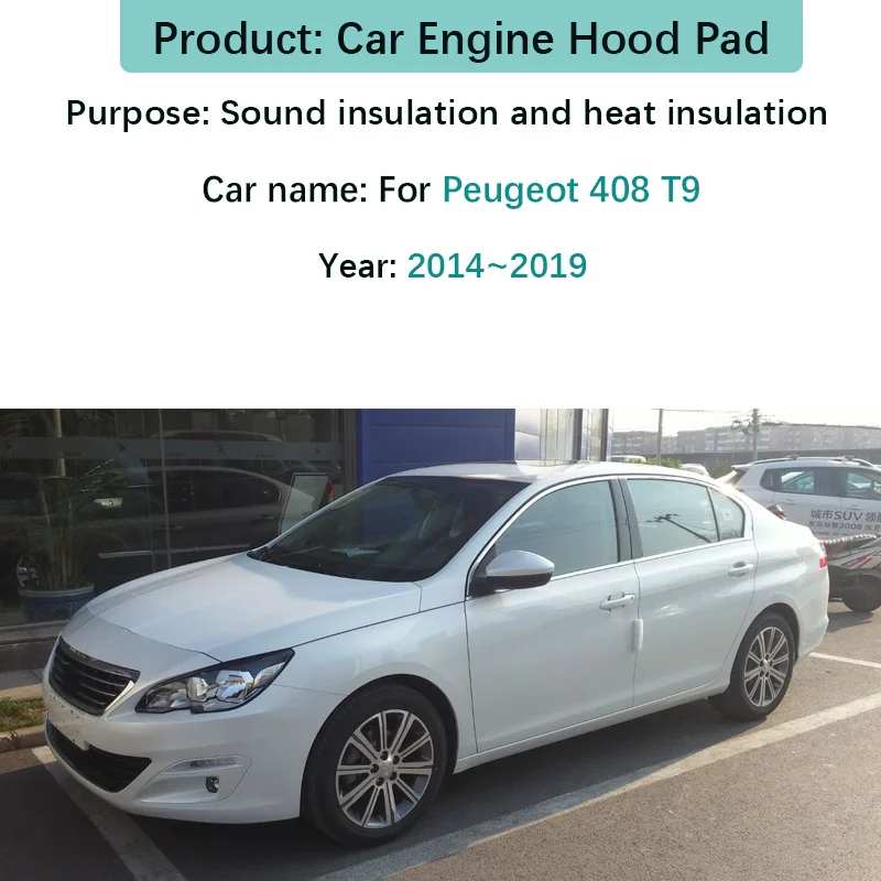 

Для Peugeot 408 T9 2014 2015 2016 2017 ~ 2019 капот двигателя автомобиля звукоизоляционный коврик термоогнестойкая подкладка переднего капота автомобильные аксессуары