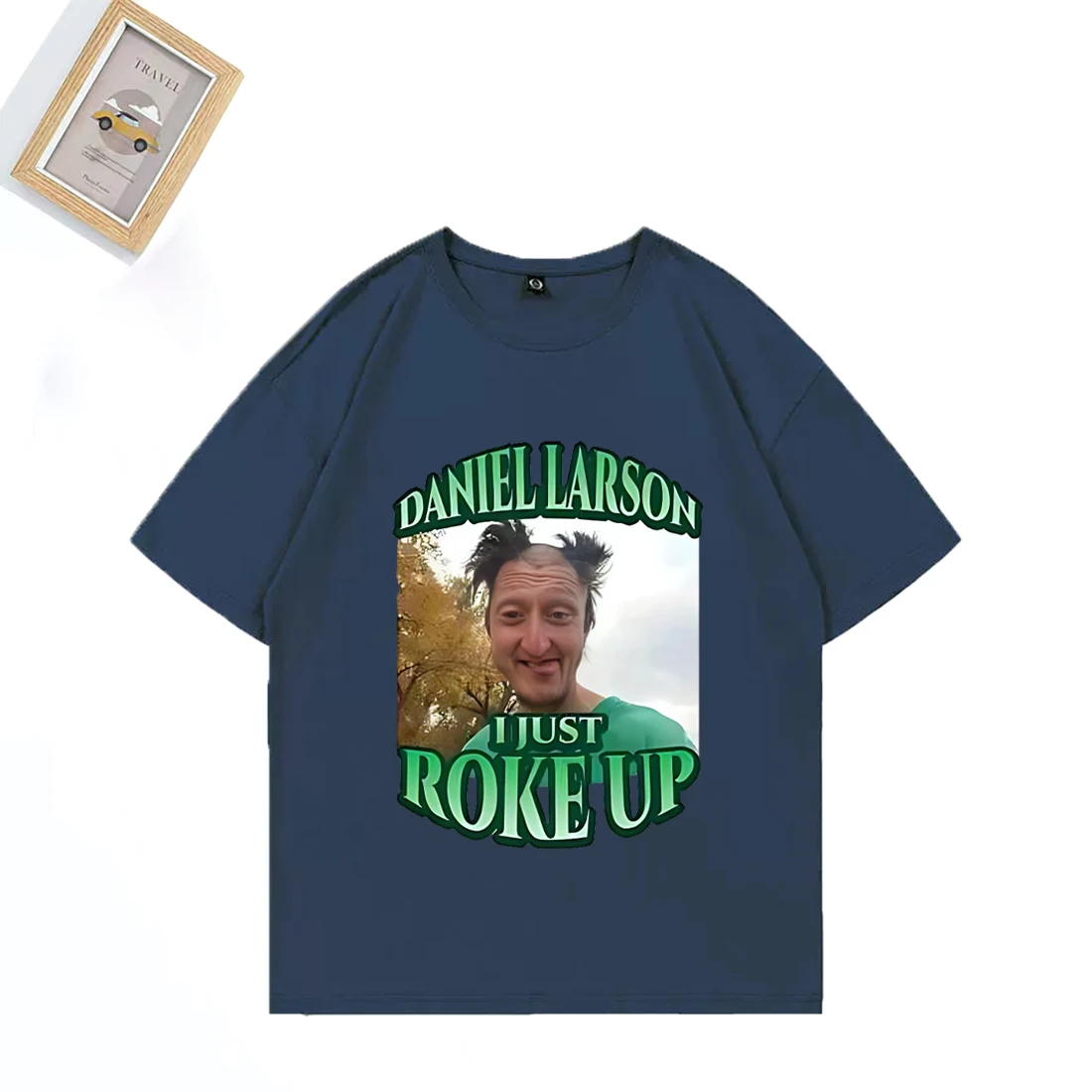 Daniel Larson I Just Roke Up Funny T-Shirt 2025 Meme Joke Men's Gift T Shirt plus size tops short sleeve Casual Cotton T Shirts