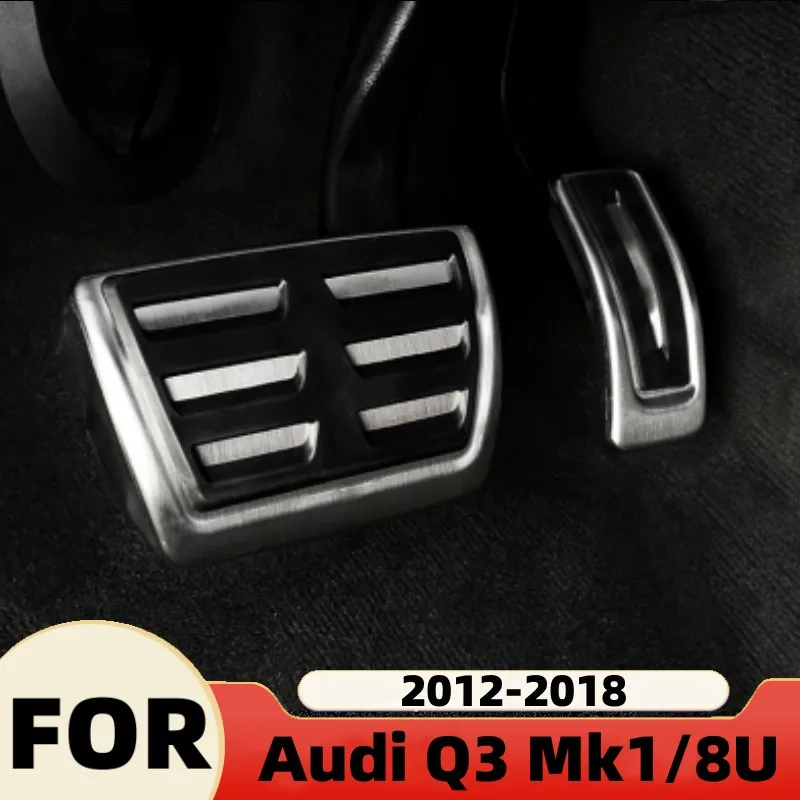 For Audi Q3 Mk1/8U 2012 2013 2014 2015 2016 2017 2018 Car Accelerator Brake No Drilling Pedal Snap-fit Install Cover Accessories