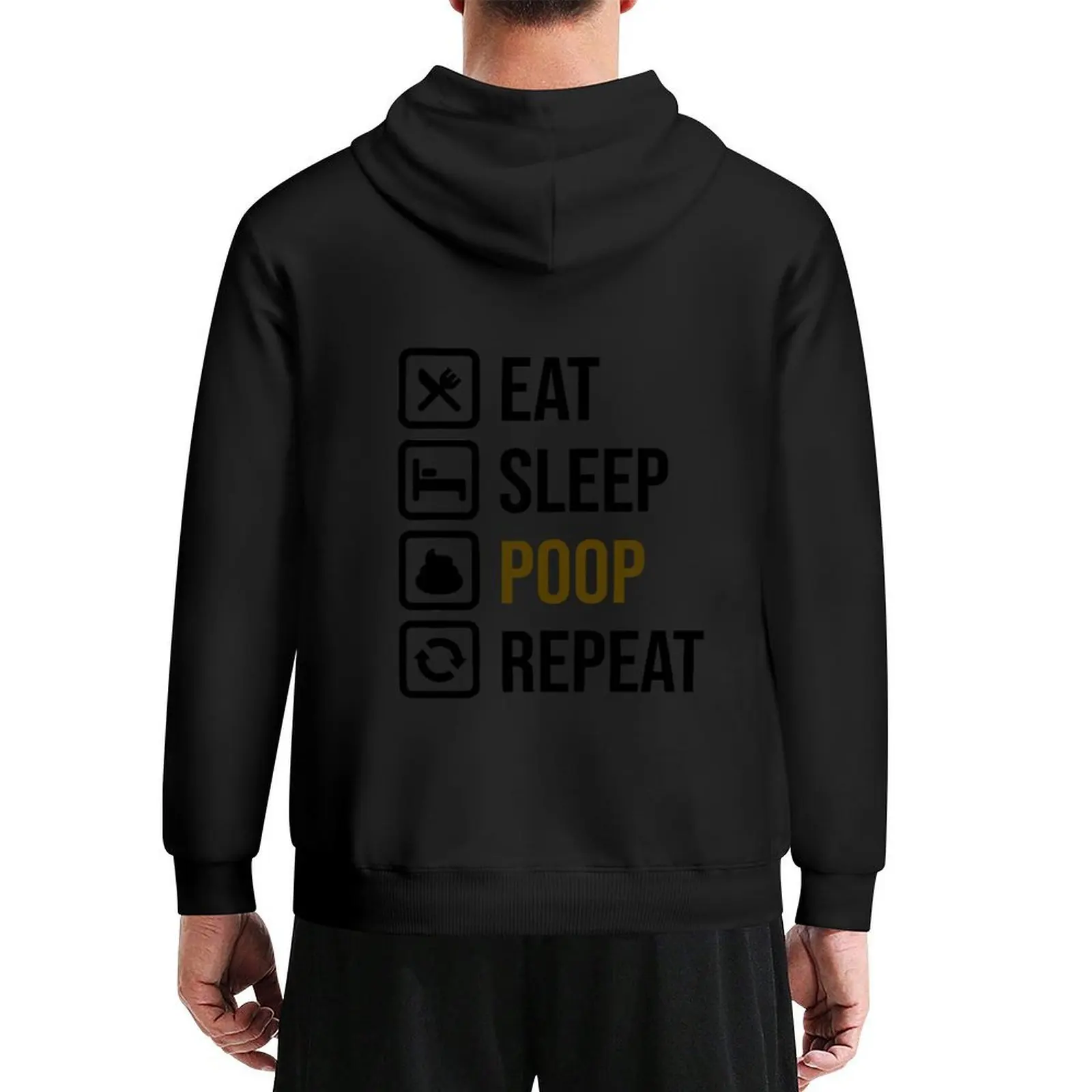 

Eat Sleep Poop Repeat Hoodie men wear fashion men men clothing men's coat graphic hoodie