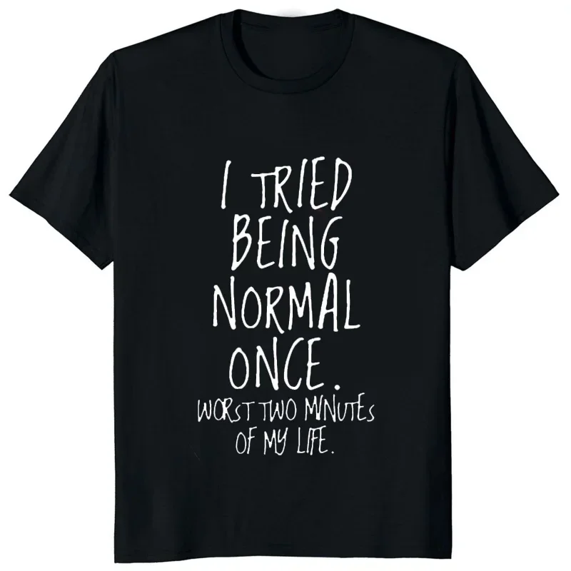 

Повседневные женские футболки с круглым вырезом, летняя уличная одежда, мягкие футболки, Я попробовала быть нормальным раньше, Мужская футболка, топы