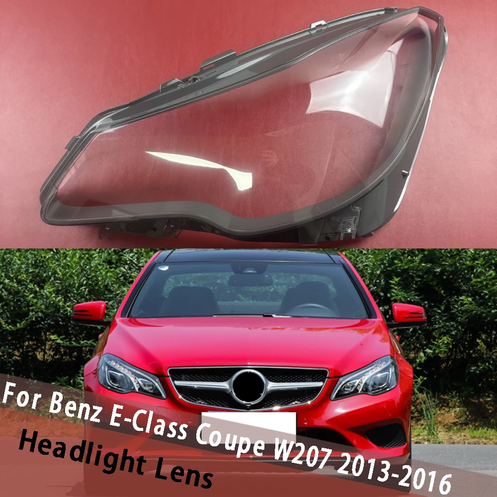 

For Mercedes-Benz E-Class Coupe W207 E200 E250 E300 2013-2016 Headlamp Lens Cover Headlight Shell Headlight Housisng Lampshade