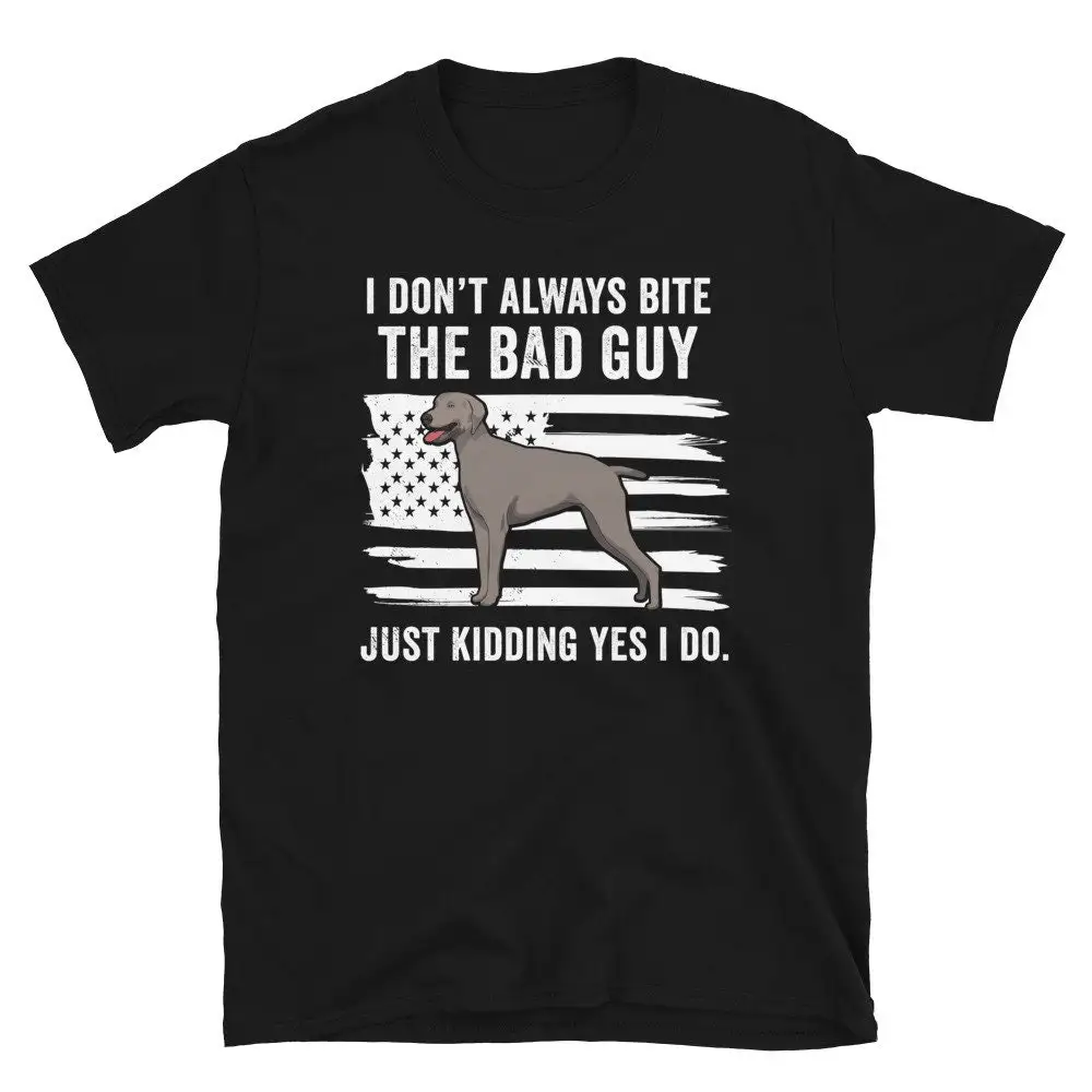 I Don't Always Bite The Bad Guy T Shirt Just Kidding Yes Do Weimaraner Dog American Flag