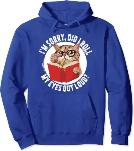 

Polarshe Cat Kitten Did I Roll My Eyes Out Loud Funny Gift Unisex Hooded Sweatshirt