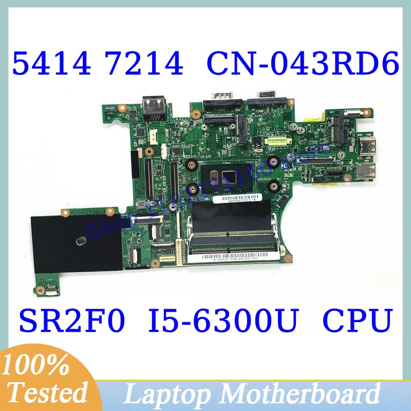 

CN-043RD6 043RD6 43RD6 TW-043RD6 For Dell 5414 7214 With SR2F0 I5-6300U CPU Mainboard Laptop Motherboard 100% Full Tested Well