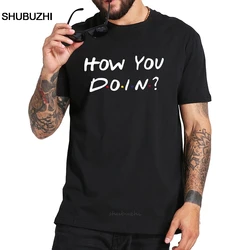 Friends How You Doin T Shirt How Are You Doing Tshirt Tv Show Cotton Camisetas Basic Fitness