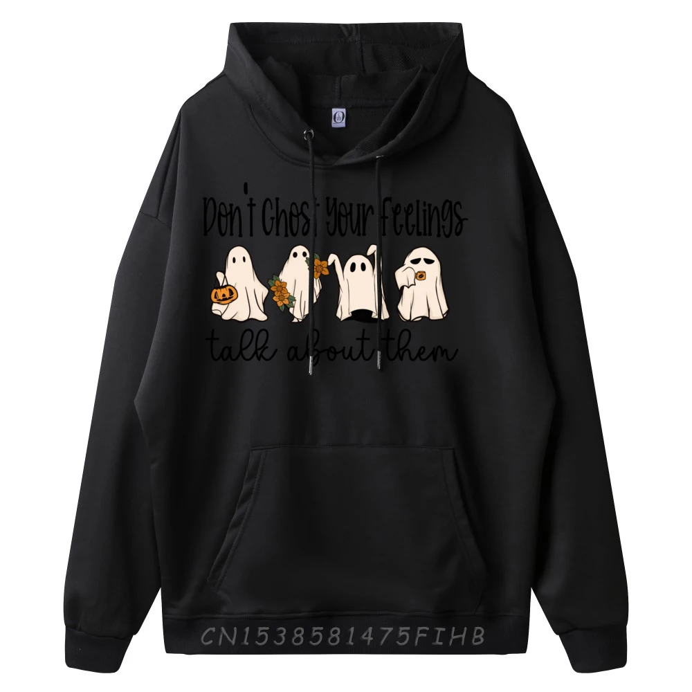 Mental Health Halloween Don T Ghost Your Feelings Halloween Black Graphic Pullover Hoodies Summer Sweatshirts Happy New Years