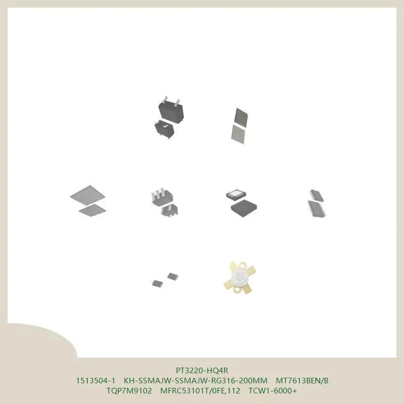 PT3220-HQ4R 1513504-1 KH-SSMAJW-SSMAJW-RG316-200MM MT7613BEN/B TQP7M9102 MFRC53101T/0FE,112 TCW1-6000+