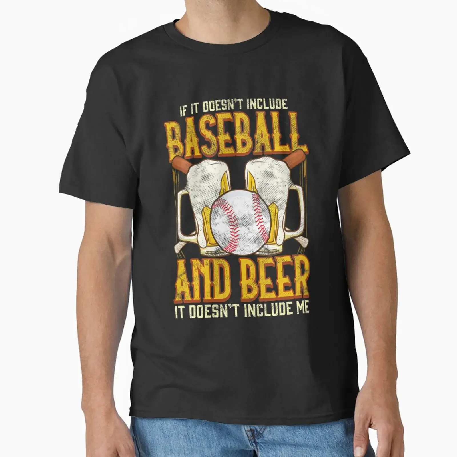 If It Doesn't Include Baseball And Beer Sport Classic T Shirt vintage Washed Stretched homme designer clothes Soft Casual