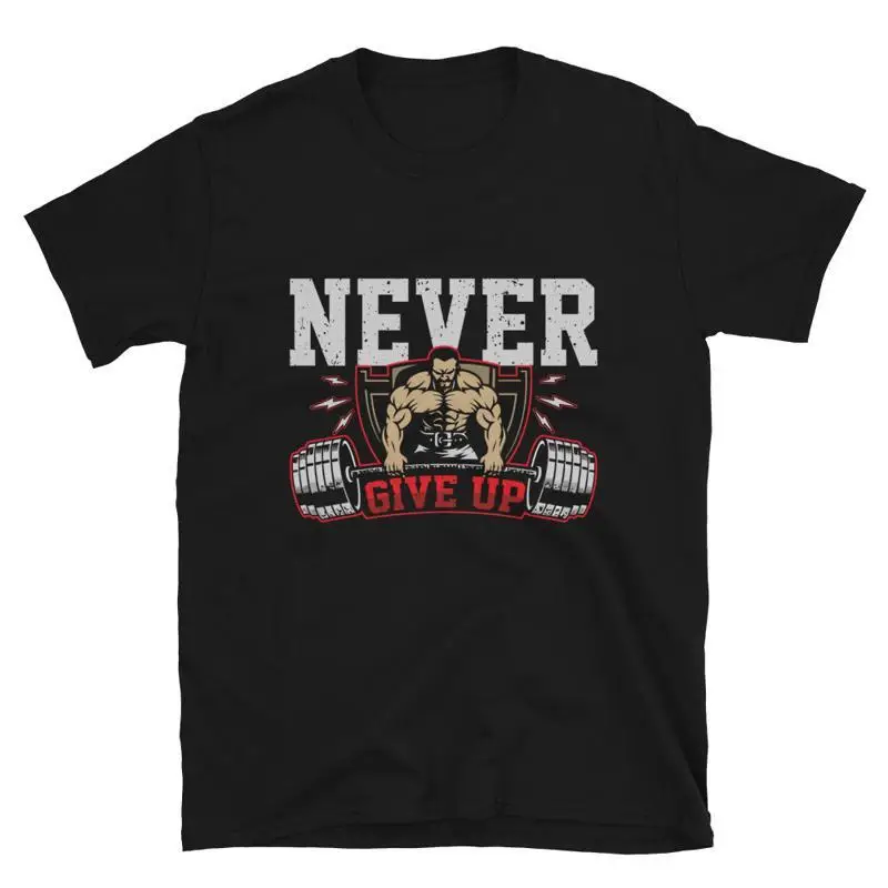 NEVER GIVE UP Powerlift Bodybuilding Gym Fitness Muscle TShirt