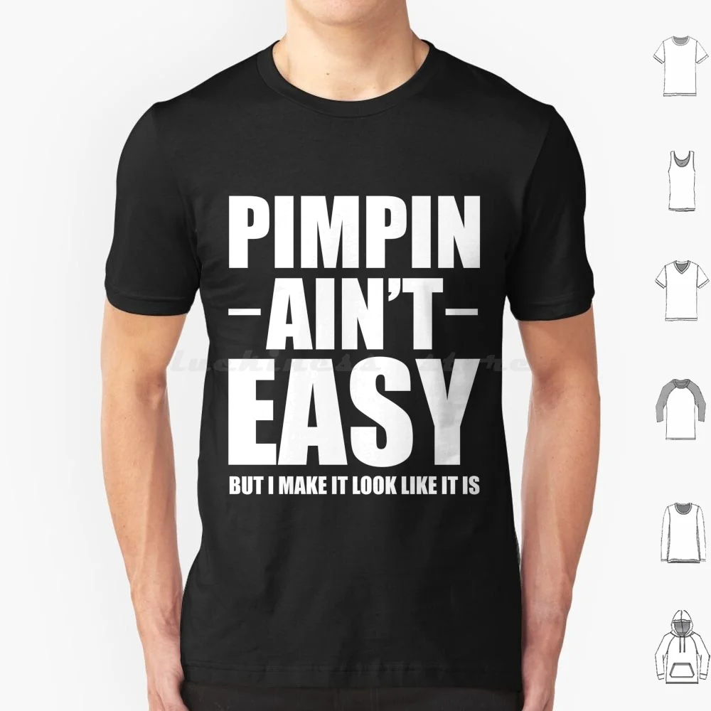 Pimpin Ain't Easy Shirt T Shirt 6xl Cotton Cool Tee Pimpin Aint Easy Pimp Halloween Costume Idea Hand Pimp Hand Funny Saying
