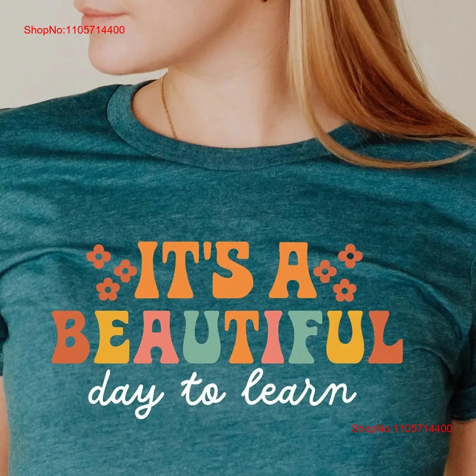 Inspirational Teacher Its A Beautiful Day to Learn T Shirt Cute Back School Learning Funny Kindergarten Appreciation vintage