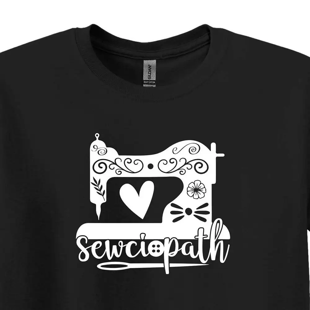 

Sewciopath T Shirt Sewing Funny Sew Women For Lover Quilter