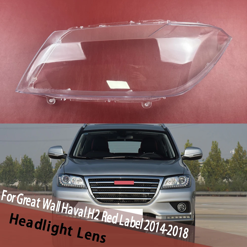 

For Great Wall Haval H2 Red Label 2014 2015 2016 2017 2018 Lampshade Headlight Shell Headlamp Lamp Cover Transparent Shade Lens