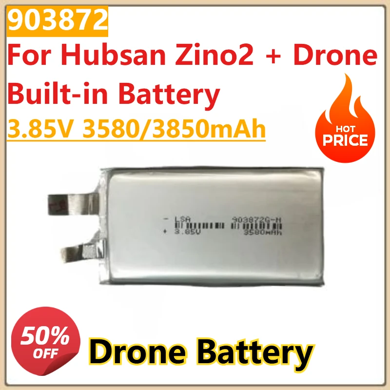 

New High Quality Replaceable Applicable 903872 3580mah/3850mah 10C 3.85V Battery for Hubsan Zino2 + Drone Built-in Battery