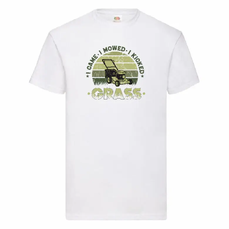 I Came I Mowed I Kicked Grass Gardening   Tees High Quality 100%Cotton Short Sleeve