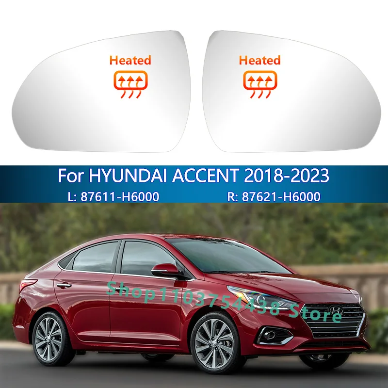 Car LH or RH Rearview Mirror Glass For Hyundai Accent 2018 2019 2020-2023/ 87611-H6000 87621-H6000/Wing Mirror Parts With Heated