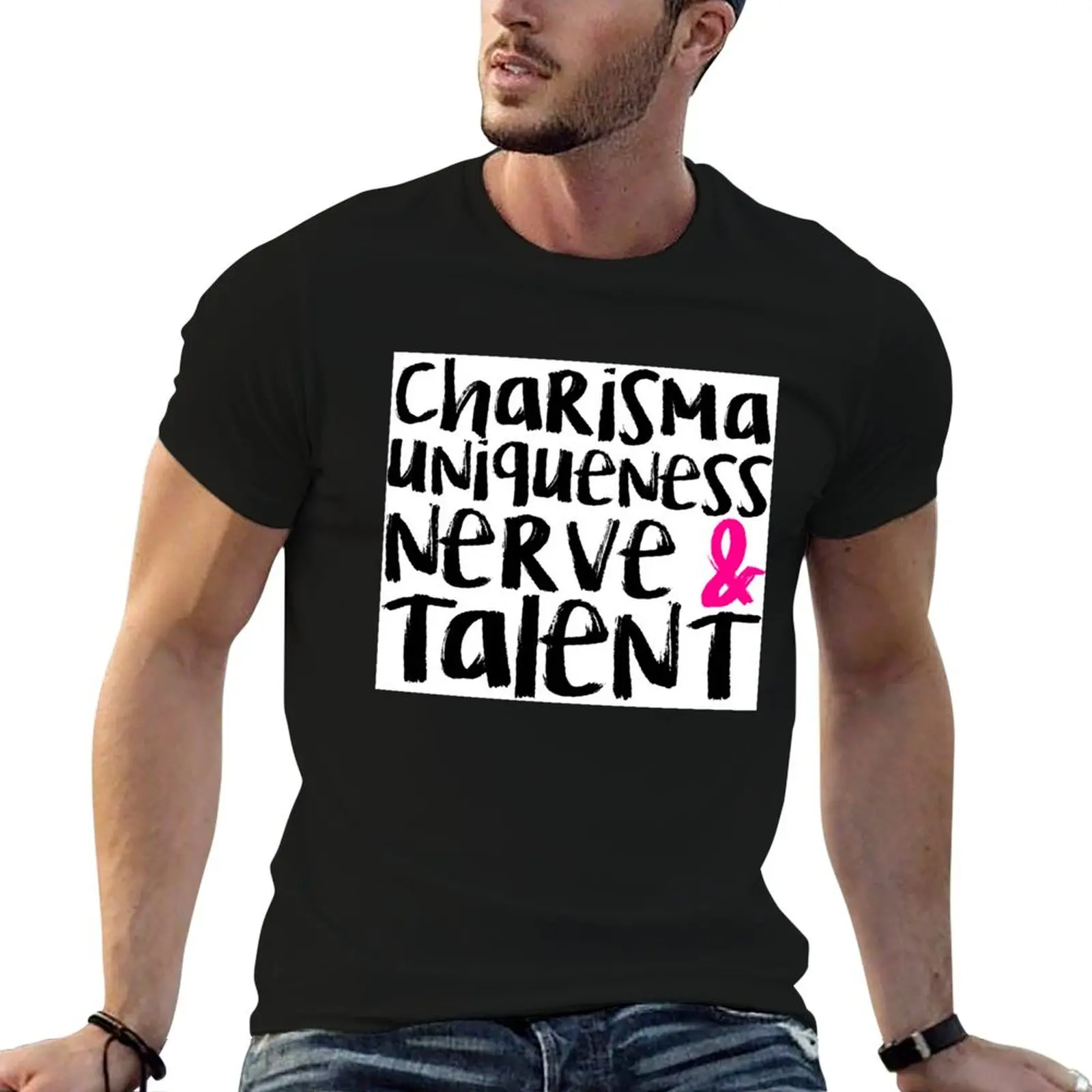 Charisma, Uniqueness, Nerve, & Talent T-Shirt Relaxed Casual Short Sleeve Tee
