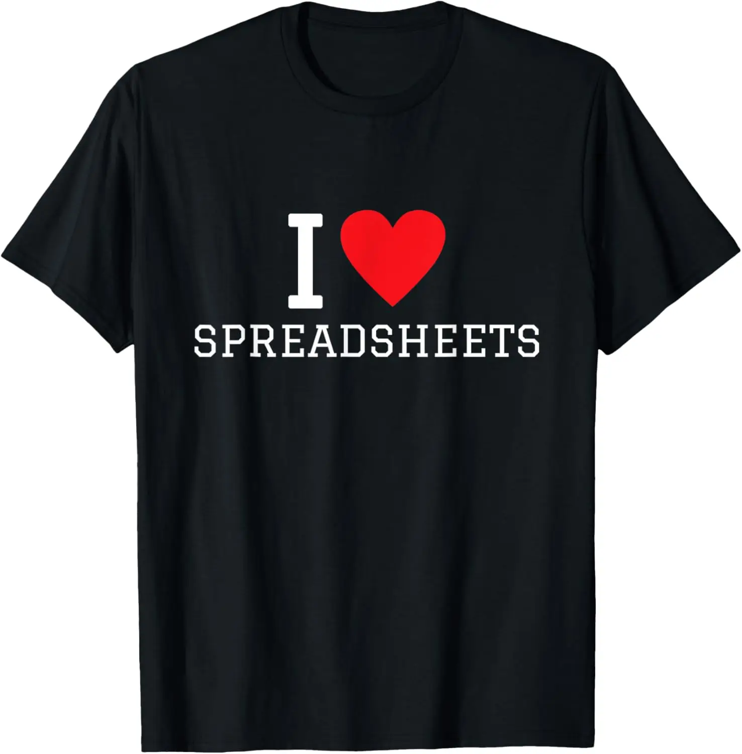 I Love Spreadsheets T-Shirt - Funny Office Shirt T-Shirt