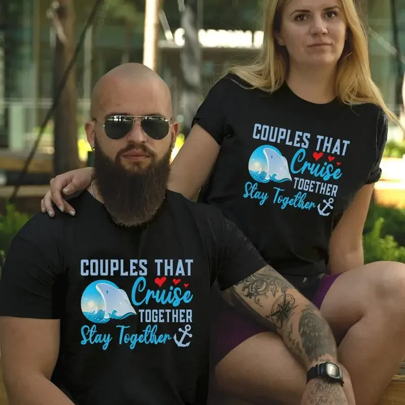 Couples That Cruise Together Stay Funny Cruising Couple T Shirt For Hubby And Wife Lover