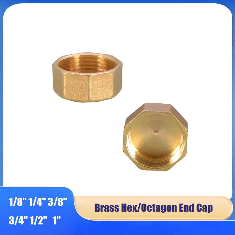 

1PCS 1/8" 1/4" 3/8" 3/4" -1"Brass Hex/Octagon End Cap Pipe Blind Plug Cover Blockers,Female Thread Caps,for Water Line Sealing