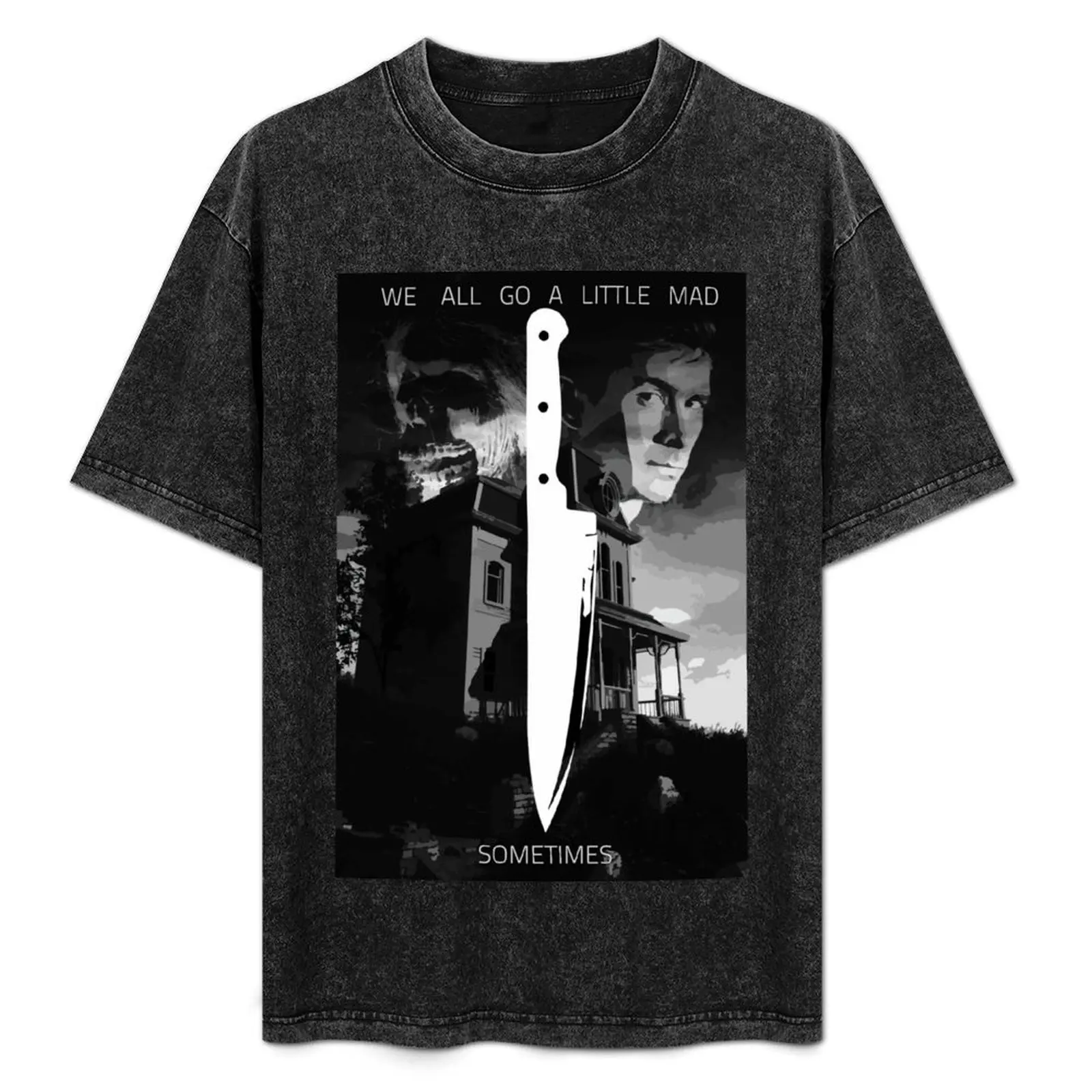 

We All Go A Little Mad Sometimes T-Shirt Work Utility Short Sleeve Shirt