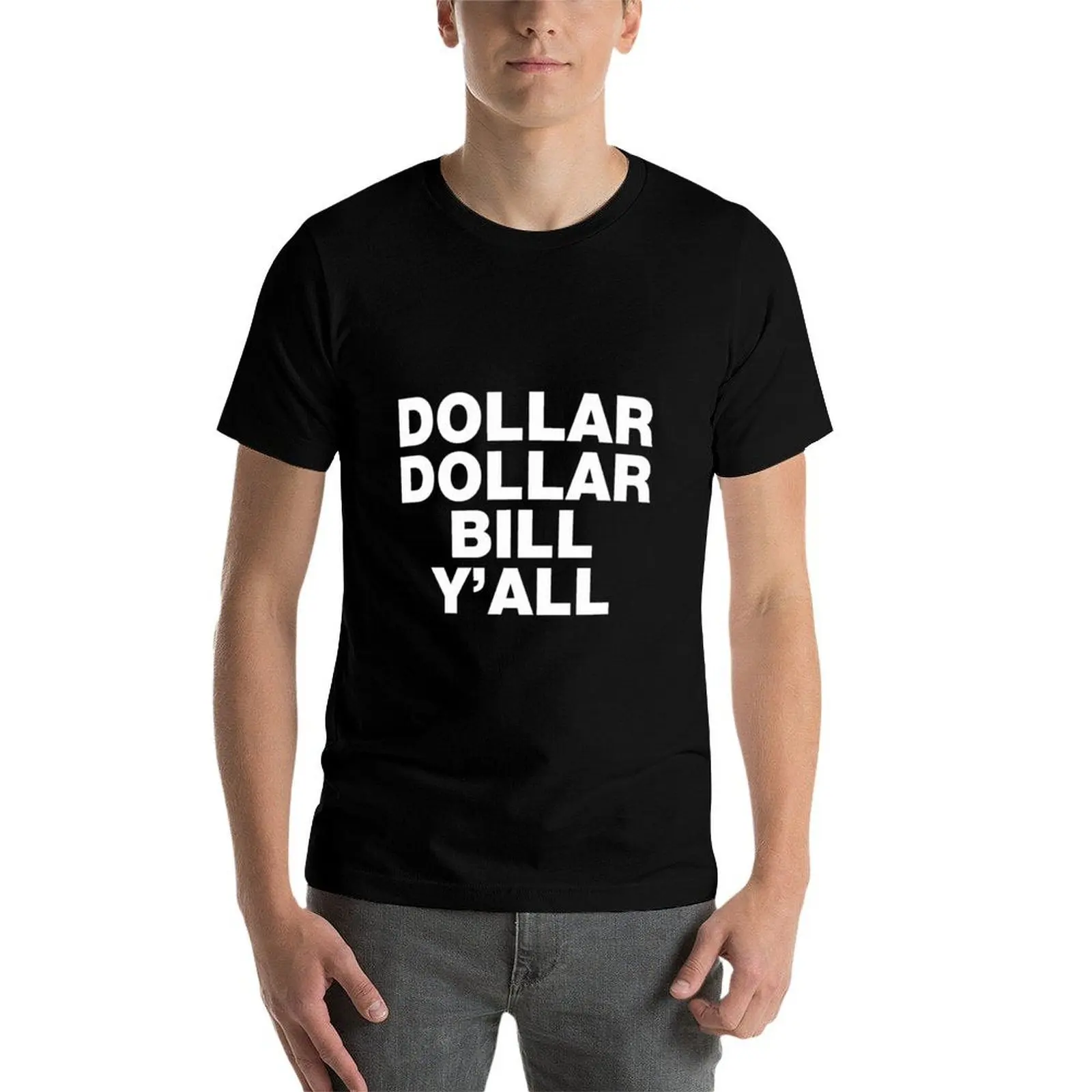

Dollar Dollar Bill Yall Hip Hop Rap Music DJ Funny Sayings Quotes Classic T-Shirt t shirt personalised t shirt man plain T-Shirt