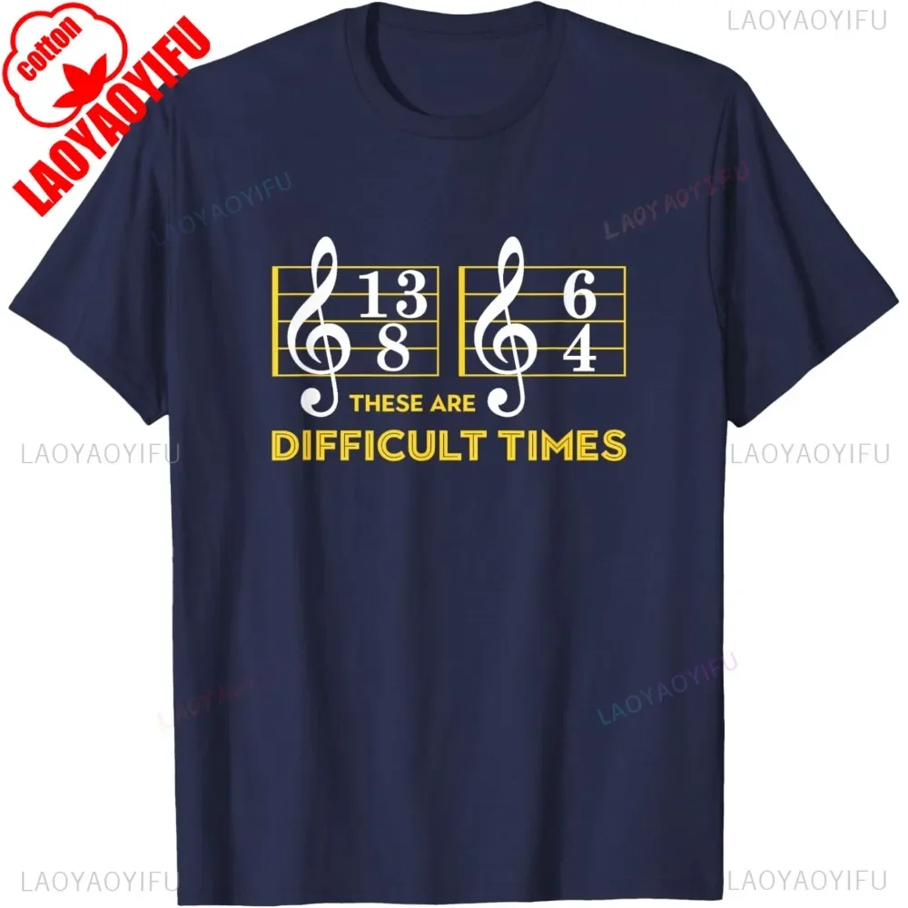Funny Graphic These Are Difficult Times Music Lover Gifts T-Shirt Short Sleeve Casual Fahsion Loose Man Tshirt Harajuku T Shirt