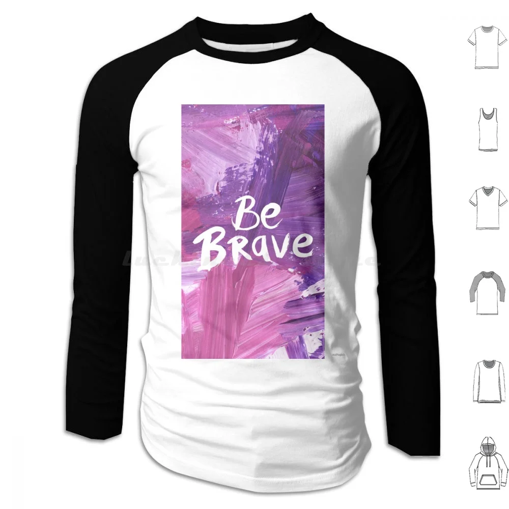 Be Brave Hoodie cotton Long Sleeve Positive Recovery Be Brave Purple Tumblr Colours Brave