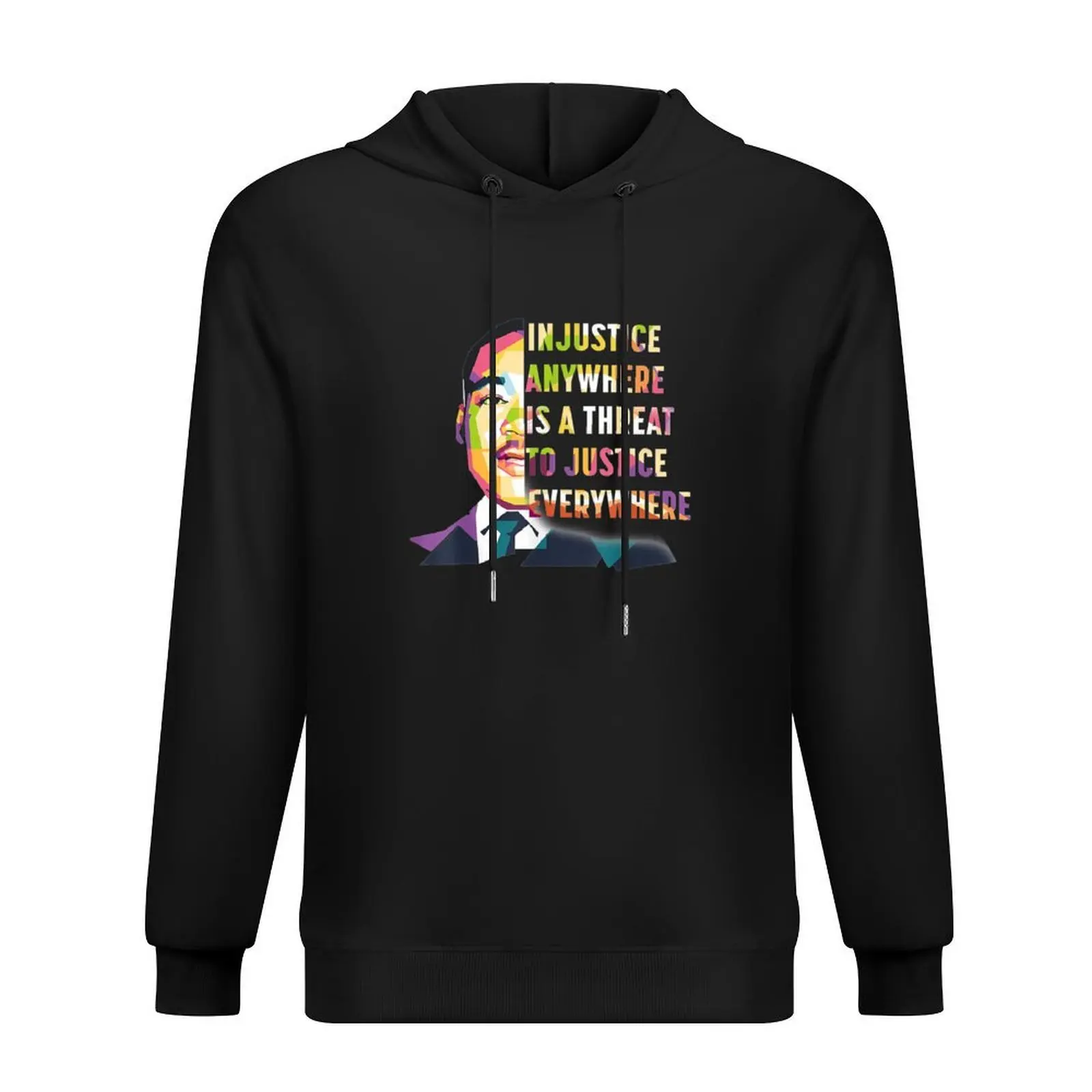 

Martin Luthur King Quote Injustice anywhere is a threat to justice everywhere Hoodie winter clothes hoodies for men high quality