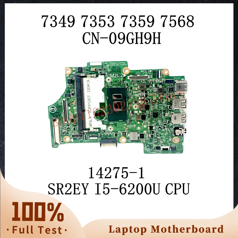 

CN-09GH9H 09GH9H 9GH9H W/ SR2EY I5-6200U CPU Mainboard For 7349 7353 7359 7568 Laptop Motherboard 14275-1 100% Full Working Well