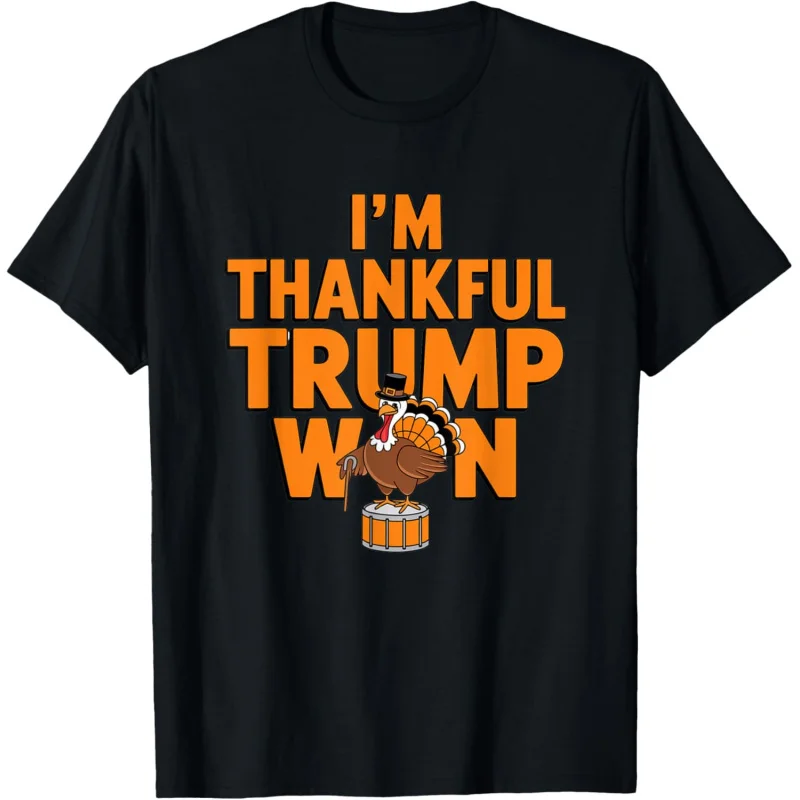 

Trump Thanksgiving Shirt I'm Thankful Trump Won T-Shirt Loose men's and women's clothing