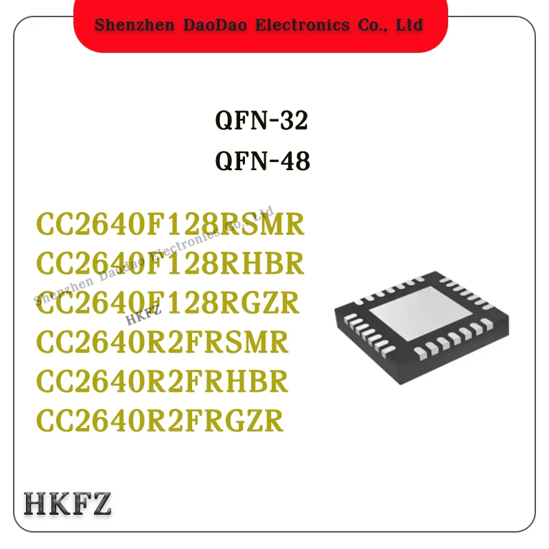 CC2640F128RSMR CC2640F128RHBR CC2640F128RGZR CC2640F128 CC2640R2FRSMR CC2640R2FRHBR CC2640R2FRGZR CC2640R2F QFN Chip IC