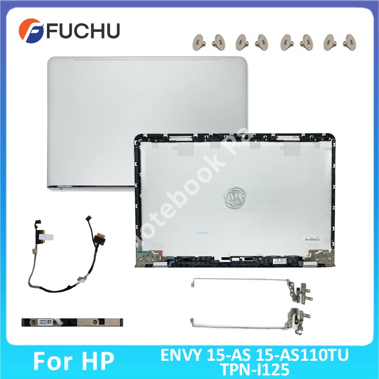 

New Laptop CaseFor HP ENVY 15-AS 15T TPN-I125 Top Case LCD Back Cover Screen Hinges Screen Cable Camera Replacement Accessories