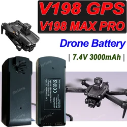Original V198 MAX PRO GPS Drone Battery 7.4V 3000mAh For V198 8K RC Quadcopter Spare Battery Parts Accessories