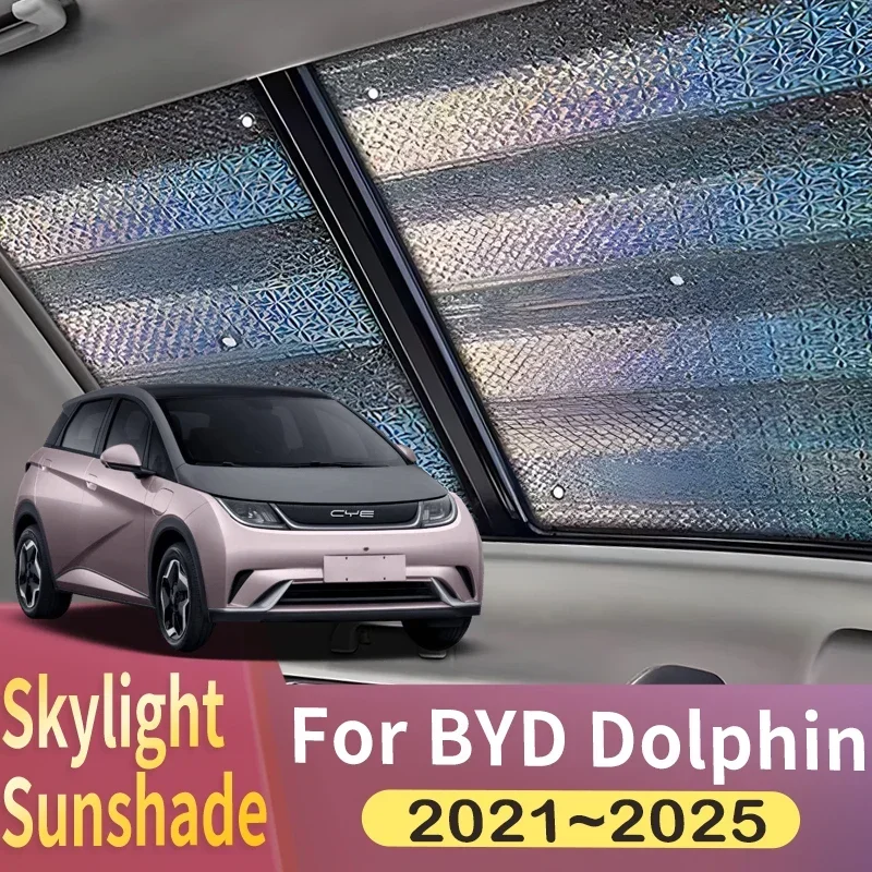 

Sunroof Sunshade Suitable For BYD Dolphin 2021 2022 2023 2024 2025 Car Panoramic Roof Heat Shield Window Sunshade Anti-UV Auto