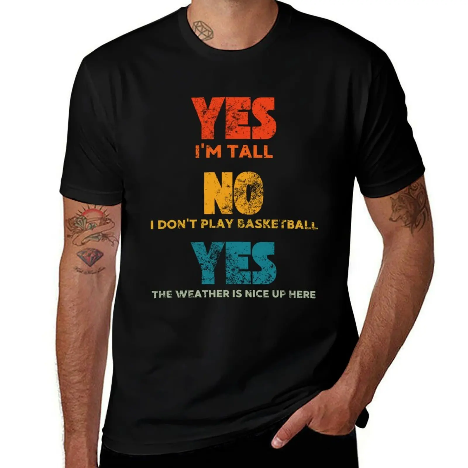 

Yes i'm tall No I don't play basketball retro vintage T-Shirt cotton tshirt 100% mens graphic t shirts T-shirt