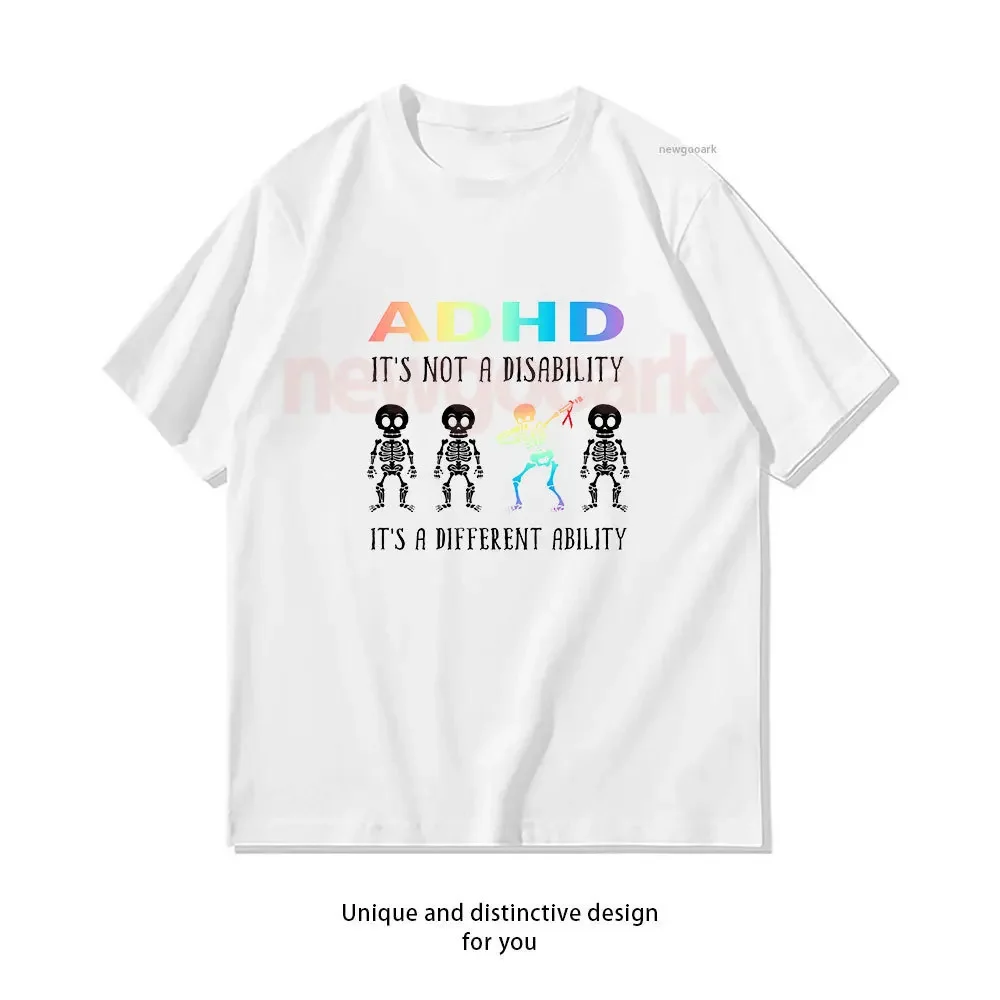 ADHD It's Not Disability It's A Different Ability Skeleton Funny Gifts Classic T-Shirt Woman Man Casual Cotton Graphic T Shirts