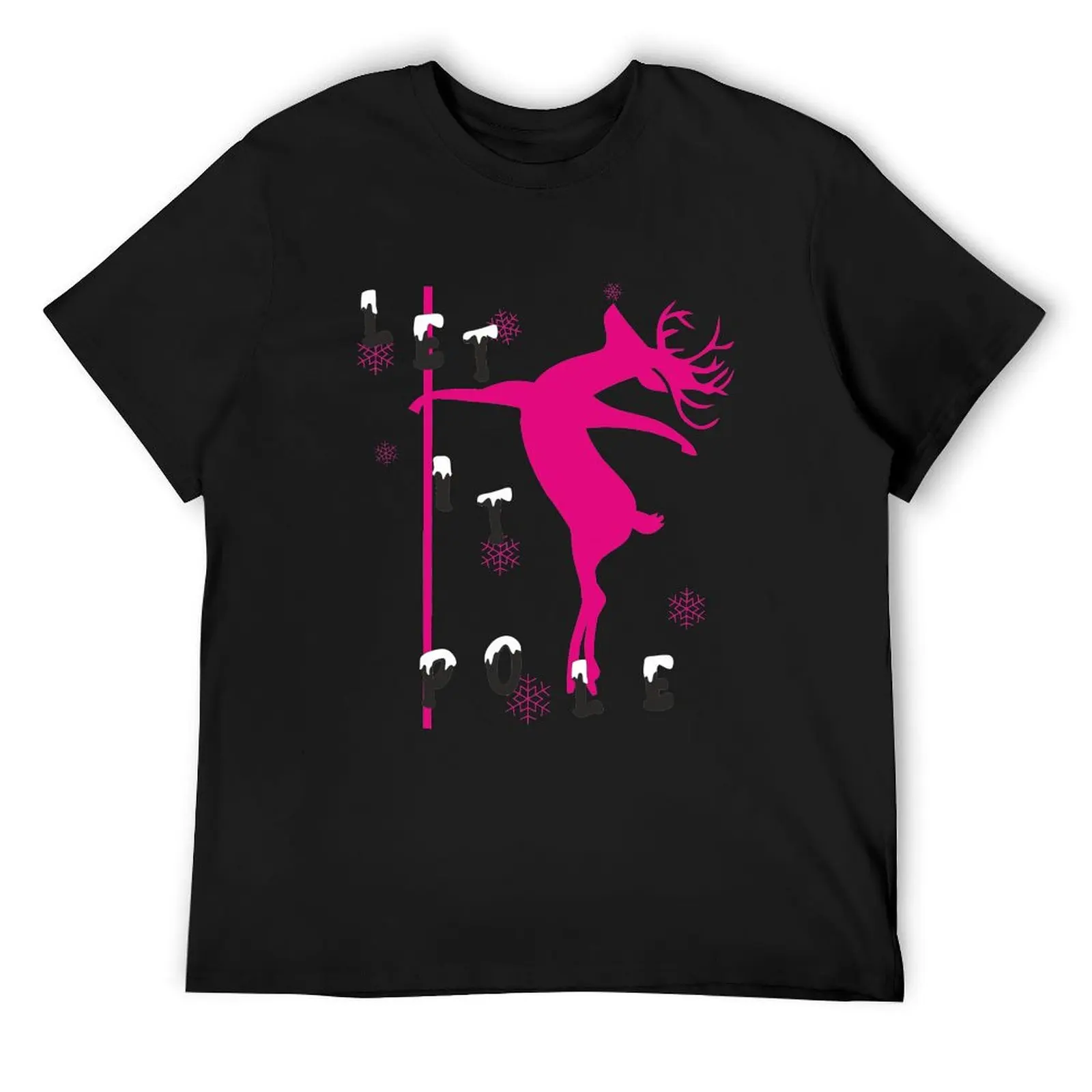 

Let IT POLE Pole dance Christmas reindeer T-Shirt quick-drying Funny t-shirt men t shirts high quality
