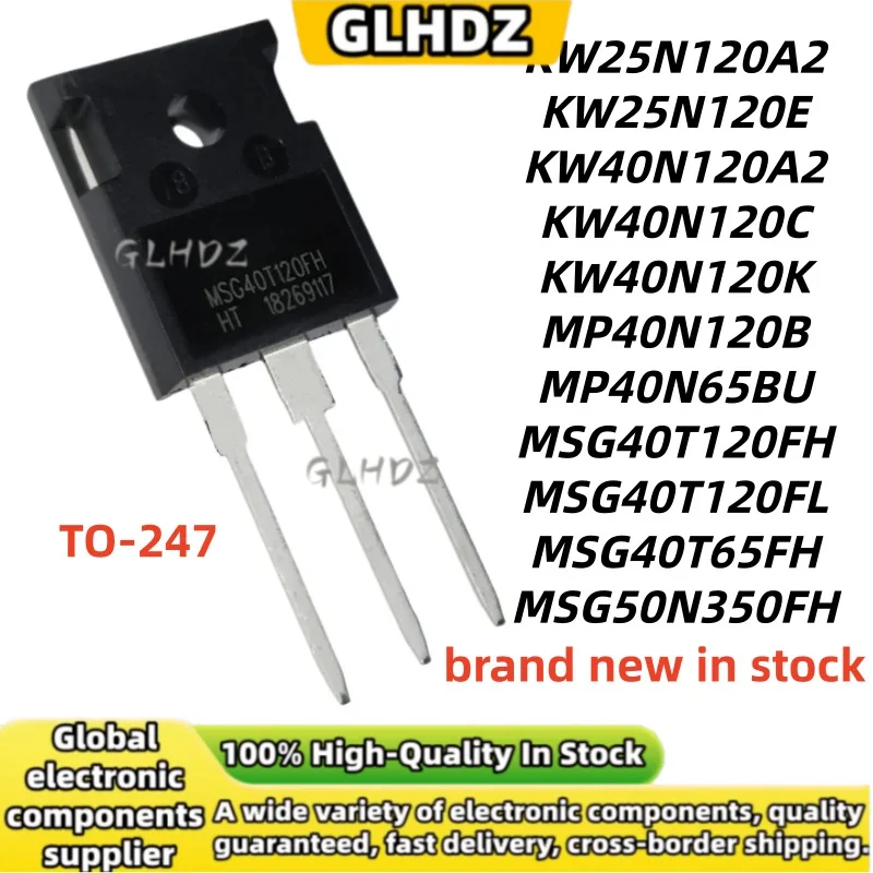 100%NEW 5PCS KW25N120A2/120E KW40N120A2/120C/120K/120B MP40N65BU MSG40T120FH MSG40T120FL MSG40T65FH MSG50N350FH TO-247