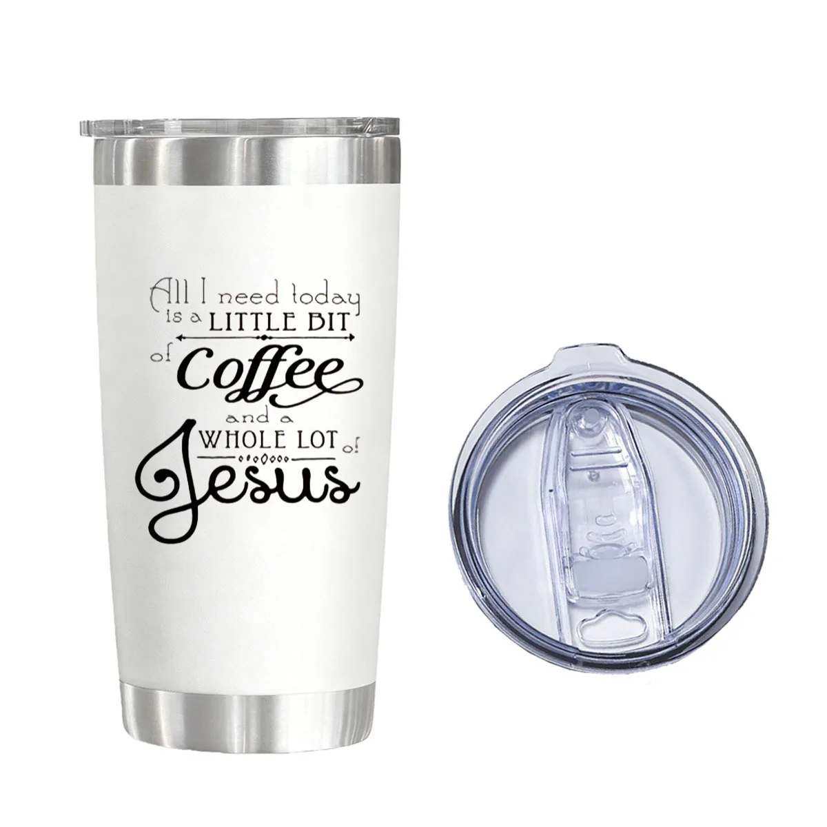 

20 oz Vacuum Flask Tumbler - "All I Need Today Is A Little Bit Of Coffee And A Whole Lot Of Jesus" Reli