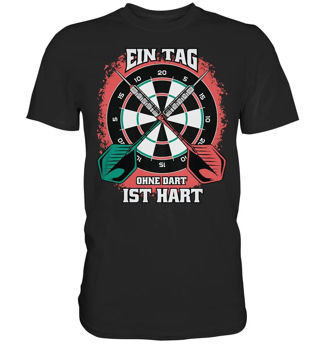 A Day Without Darts Is Hard Funny Dart Saying Dartboard Arrow Lover Gift Premium Shirt