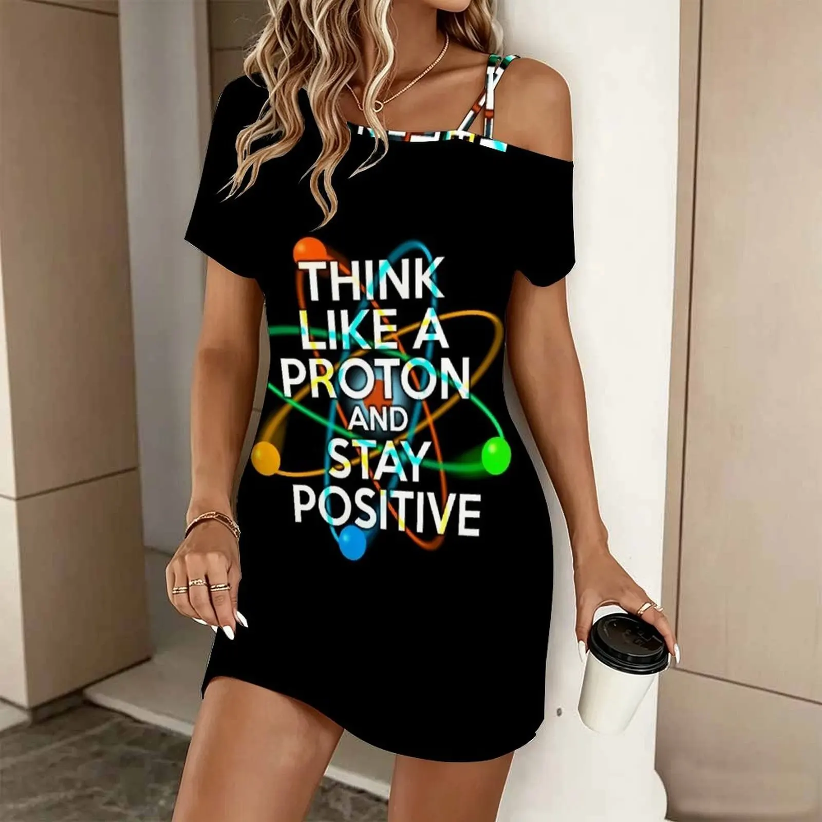 THINK LIKE A PROTON AND STAY POSITIVE Fun Science Quote Women's Slanted Shoulder Single Strap Short-Sleeved Dress