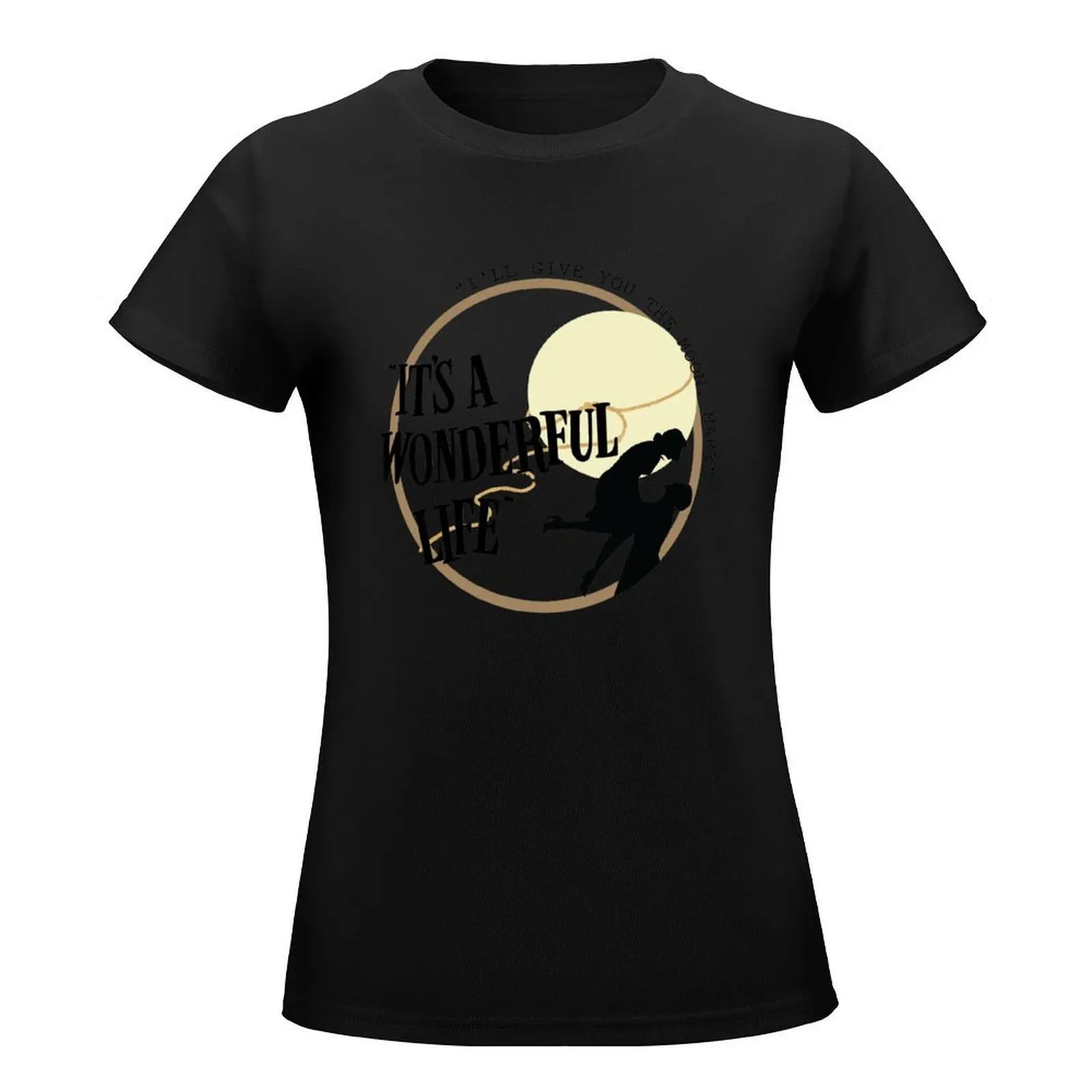 It's a Wonderful Life - I'll Give You the Moon T-Shirt cute clothes graphics graphic t-shirts for Women